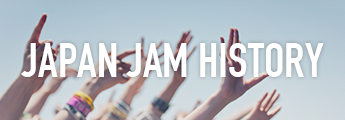 JAPAN JAM HISTORY