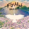 BACK LIFT、新ヴィジュアル＆New MA全曲ダイジェスト公開 - 『Fly High』 2015年10月7日発売