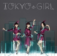 今週の一枚　Perfume『TOKYO GIRL』 - 『TOKYO GIRL』通常盤