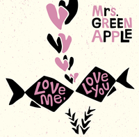 今週の一枚 Mrs. GREEN APPLE『Love me, Love you』